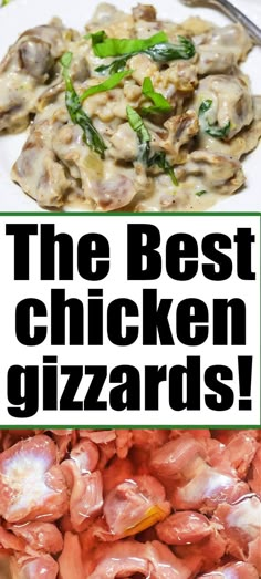 the best chicken gizzards are in this collage with text that reads, the best chicken gizzards