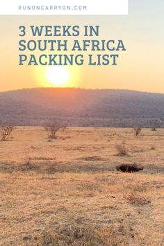 the sun is setting over an open plain with elephants in it and text that reads 3 weeks in south africa packing list