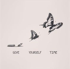 two butterflies flying over the words give yourself time