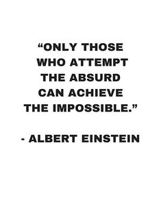 an image with the quote albert einstein on it, which reads only those who attempt the aboard can achieve the impossible