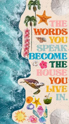 the words you speak become the house you live in are displayed on top of an ocean background