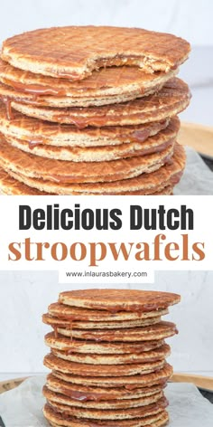 pancakes stacked on top of each other with the words delicious dutch stroopwafels