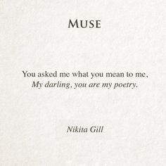 a poem written in black ink with the words'you ask me what you mean to me, my daring, you are my poetry