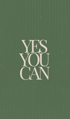 the words yes you can are written in white on a green background with wavy lines