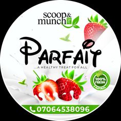 the label for scoop & munch's parfait is shown with strawberries and milk