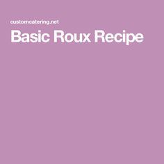 Basic Roux Recipe Basic Roux Recipe, Cajun Deep Fried Turkey, Roux Recipe, Oil Substitute, Deep Fried Turkey, Plate Presentation, Cast Iron Cleaning, Fried Turkey, Louisiana Recipes