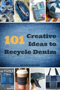 the cover of 101 creative ideas to recycle denim, with pictures of different items