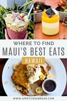 there are many different foods and drinks on this table with the words where to find mau's best eats in hawaii