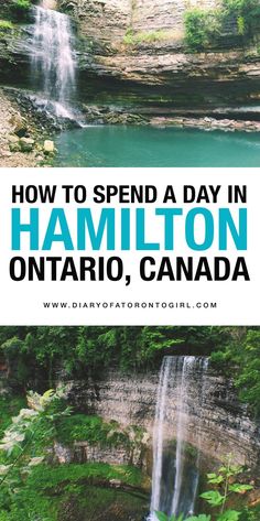 a waterfall with text overlay reading how to spend a day in hamilton ontario, canada