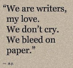 #writer #love #weDontCry #bleed #true # Writer Life Aesthetic, Being Upset, Favorite Song Lyrics, Wedding Vow Renewal, Poetic Quote, Wedding Vow, Writing Inspiration Prompts, Vie Motivation, Really Deep Quotes