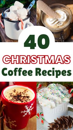 christmas coffee recipes with text overlay that reads 40 christmas coffee recipes on the top