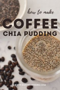 how to make coffee chia pudding in a cup with the words, how to make coffee chia pudding