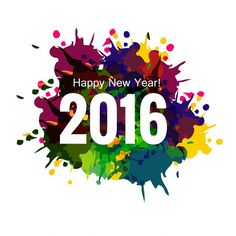 happy new year card with colorful paint splatters and the words 2016 on it