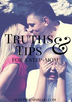 two people kissing each other with the words truth and tips for a step - mom