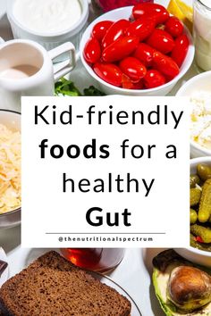 kid - friendly foods for a healthy gutt with text overlay that reads, kid - friendly foods for a healthy gutt