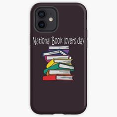 a stack of books with the words national book lover's day on it iphone case / skin