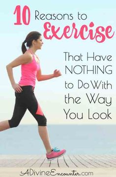 a woman running with the words 10 reasons to exercise that have nothing to do with the way you look