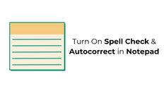 the text turn on spell check and auto correct in notepad with an image of a paper