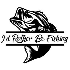 the logo for i'd rather be fishing, with a large fish on it