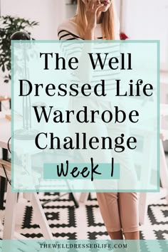 Discover your personal style, purge and organize your closet and build a wardrobe you love with this FREE 4 Week Wardrobe Challenge by The Well Dressed Life Well Dressed Life Wardrobe Challenge, The Well Dressed Life, Building A Wardrobe, Wardrobe Challenge, Life Challenge, Looks Jeans, Capsule Wardrobe Ideas, Wardrobe Makeover