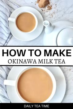 two cups of coffee with the words how to make oknawa milk tea on top