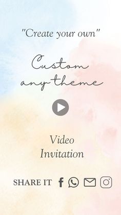 the words create your own custom any theme video invitation share it foqn