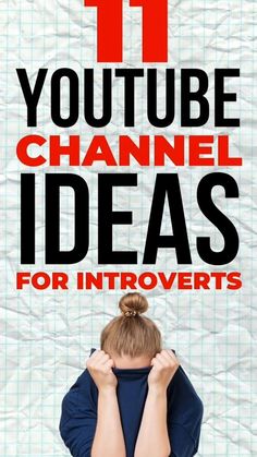 a woman covering her ears with the words 11 youtuben channel ideas for introverts