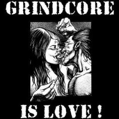 a black and white photo with the words grindcore is love on it's side