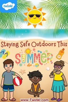 Staying Safe Outdoors This Summer Blog Sun Safety Activities, Safety Activities For Kids, Scorching Sun, Sun Safety, Sun Lotion