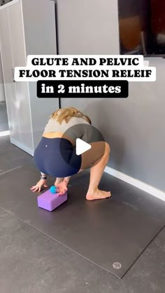 a woman kneeling down on top of a purple block with the words gut and pelvic floor tension relief in 3 minutes