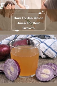 How To Use Onion Juice For Hair Growth Onion Juice For Hair Growth, Juice For Hair Growth, Diy Skin Toner, Indian Hair Growth Secrets, Onion Juice For Hair, Thicker Hair Naturally, Ayurvedic Tips, Natural Hair Growth Remedies