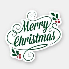 merry christmas sticker with holly leaves and berries on the bottom, in green lettering