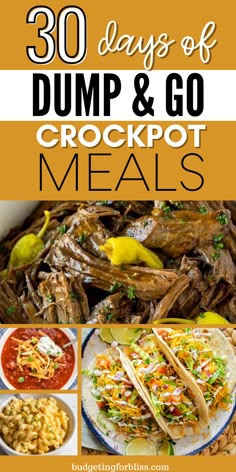 the cover of 30 days of dump and go crockpot meals with pictures of different foods