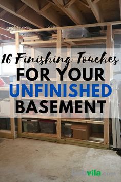 an unfinished basement with the words finishing touches for your unfinished basement