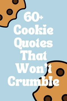 the words, 60 cookie quotes that won't crumble