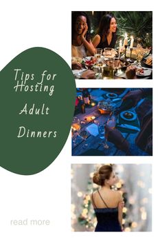 three different pictures with the words tips for hosting adult dinners on them, and an image of two women sitting at a dinner table