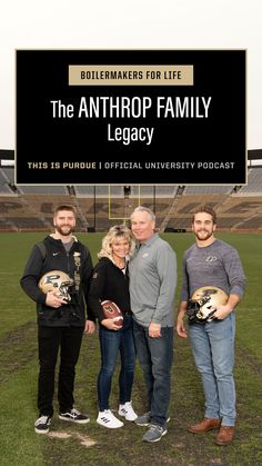 three people standing in front of a football field with the words, the anthrop family legacy