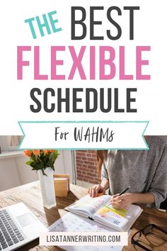 a woman sitting at a desk with the text, the best flexible schedule for whims