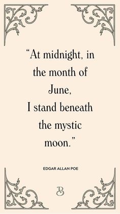 the quote from edgar allen poe about midnight in the month of june, i stand beneath the mystic moon