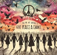 an image of people holding hands with the words give peace a chance