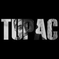 the words tupac are in black and white