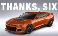 an orange chevrolet camaro is shown with the words thanks, six below it's image