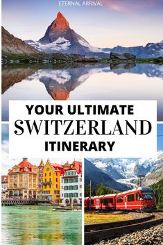 the ultimate guide to your ultimate travel destination in switzerland and it's scenic surroundings