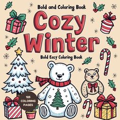 the cozy winter coloring book is filled with teddy bears, presents and christmas tree decorations