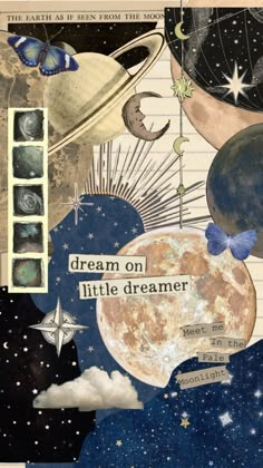 an altered collage with stars, planets and the words dream on little dreamers