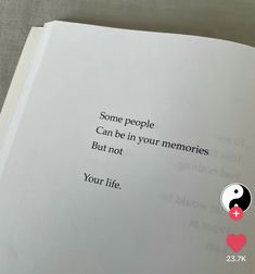 an open book with the words some people can be in your memories but not your life