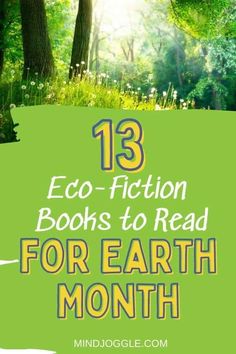 an image of trees and grass with the text 13 eco - fiction books to read for earth month