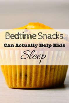 a close up of a muffin with the words bedtime snacks can actually help kids sleep