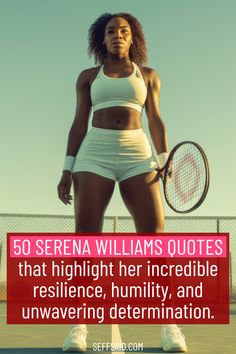 serena williams quote about her incredible resilince, humility and unwavering determination