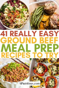 four different meals with the words, 4 really easy ground beef meal prep recipes to try